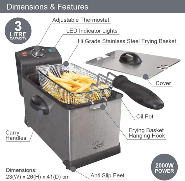 From the brand Explore Quest Appliances We have a huge range of everything you need for your home & kitchen, from kettles & toasters, to air fryers, juicers, blenders & more. Previous page About Quest Quest Appliances is based in Liverpool, UK, and we have a full support and support team based in our Head Office. Customer Support If you have any questions about our products, or if you require instructions for use etc...please don't hesitate to get in touch with our dedicated support team through our Amazon page. Product Safety and Certification. We have a dedicated product testing and quality team who rigorously test all of our products before we sell them. All of our products are certified to British safety and testing standards. Quest Personal Blender & Smoothie Maker | 350 Watt | Includes 2x 600ml Portable Bottles | One Tou... Quest 44909 Cylinder Vacuum Cleaner/Bagless Corded Vacuum / 3-in-1 Attachments / 5 Metre Long Cor... Quest 4 Slice Toaster with Wide Slots / 7 Browning Levels/Reheat & Defrost/Crumb Tray & Cord Stor... Quest 35659 XL Dual Omelette Maker/Two Large Non-Stick Plates/Automatic Temperature Control/Easy ... Shop the Quest range Visit the store Air Fryers Air Fryers are the must have cooking appliance for your kitchen. Quest has a range of styles of Air Fryer to suit every family. Next page Product Description Deep fat fryer, mini deep fat fryer, small deep fat fryer, deep fat fryer 3 litre, deep-fat fryer 3 Litre Capacity Stainless Steel Deep Fat Fryer Enjoy delicious fried chicken, chips, onion rings, and more from the comfort of your home with this Deep Fat Fryer. It features a stainless steel basket and exterior to make cleaning less hassle, with a cover that can be placed during frying to help limit any mess. The fryer's temperature can be adjusted via the dial on top, and also features useful power & ready indicator lights. Deep fat fryer, mini deep fat fryer, small deep fat fryer, deep fat fryer 3 litre, deep-fat fryer Previous page Deep fat fryer, mini deep fat fryer, small deep fat fryer, deep fat fryer 3 litre, deep-fat fryer 3 Litre Oil Capacity The fryer's 3 Litre oil capacity ensures it can safely fry enough food for 2-4 people. Next page 3 Litre Oil Capacity Adjustable Temperature Stainless Steel Basket Removable Basket Carry Handles Product information Technical Details Brand ‎Quest Model Number ‎35140 Colour ‎Silver Product Dimensions ‎46 x 27 x 25 cm; 2.58 kg Capacity ‎3 litres Volume Capacity ‎3 litres Power / Wattage ‎2000 watts Voltage ‎230 Volts Material ‎Stainless Steel Auto Shutoff ‎No Special Features ‎Removable Oil Container Item Weight ‎2.58 kg